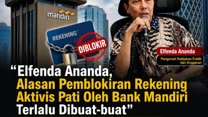 Elfenda Ananda: Alasan Pemblokiran Rekening Aktivis Pati oleh Bank Mandiri Terlalu Dibuat-buat