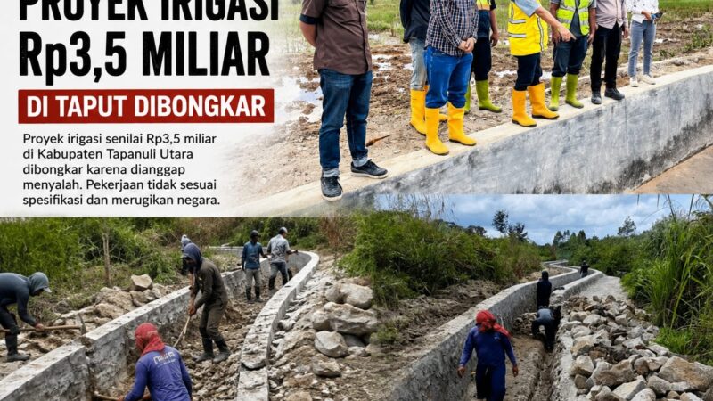 Menyalah, Proyek Irigasi Rp3,5 Miliar di Taput Dibongkar