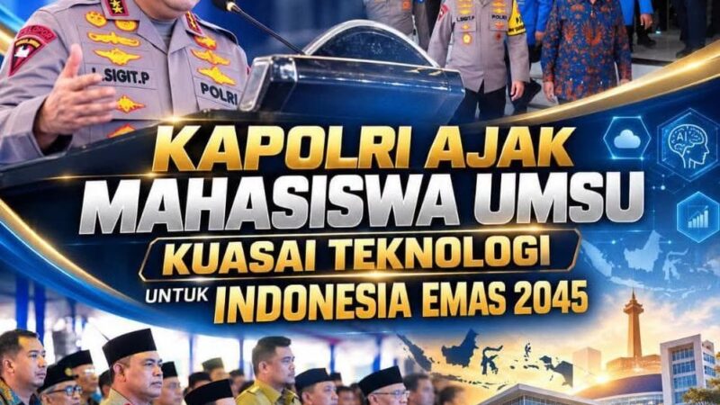 Kapolri Ajak Mahasiswa UMSU Kuasai Teknologi untuk Indonesia Emas 2045